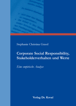 Corporate Social Responsibility, Stakeholderverhalten und Werte von Grassl,  Stephanie Christina