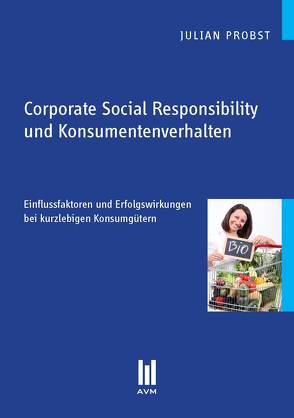 Corporate Social Responsibility und Konsumentenverhalten von Probst,  Julian