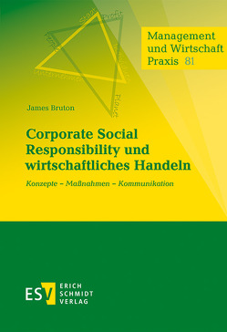 Corporate Social Responsibility und wirtschaftliches Handeln von Bruton,  James