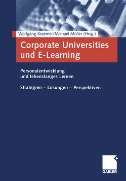 Corporate Universities und E-Learning von Kraemer,  Wolfgang, Mueller,  Michael