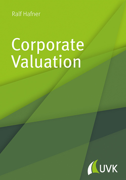 Corporate Valuation von Hafner,  Ralf