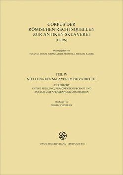 Corpus der römischen Rechtsquellen zur antiken Sklaverei (CRRS) von Avenarius,  Martin