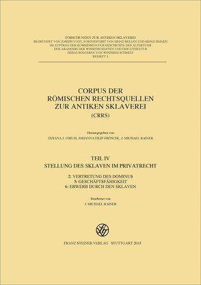 Corpus der römischen Rechtsquellen zur antiken Sklaverei (CRRS) von Rainer,  J. Michael