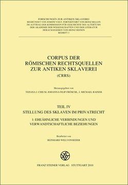 Corpus der römischen Rechtsquellen zur antiken Sklaverei (CRRS) von Willvonseder,  Reinhard