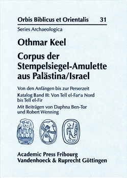 Corpus der Stempelsiegel-Amulette aus Palästina/Israel von Ben-Tor,  Daphna, Keel,  Othmar, Wenning,  Robert