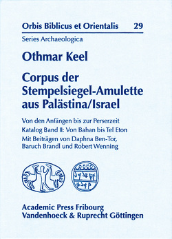 Corpus der Stempelsiegel-Amulette aus Palästina/Israel von Ben-Tor,  Daphna, Keel,  Othmar, Wenning,  Robert
