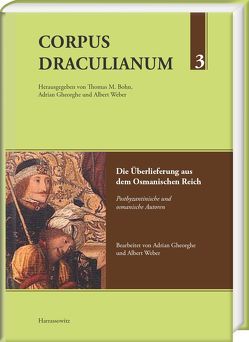 Corpus Draculianum – Dokumente und Chroniken zum walachischen Fürsten Vlad der Pfähler von Bohn,  Thomas M., Gheorge,  Adrian, Gheorghe,  Adrian, Weber,  Albert