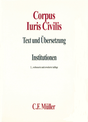 Corpus Iuris Civilis I von Behrends,  Okko, Knütel,  Rolf, Kupisch,  Berthold, Seiler,  Hans Hermann