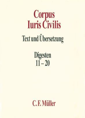 Corpus Iuris Civilis III von Behrends,  Okko, Hausmaninger,  Herbert, Honsell,  Heinrich, Knütel,  Rolf, Kupisch,  Berthold, Luig,  Klaus, Misera,  Karlheinz, Peters,  Frank, Seiler,  Hans Hermann, Simshäuser,  Wilhelm, Wacke,  Andreas, Ziegler,  Karl-Heinz, Zimmermann,  Reinhard