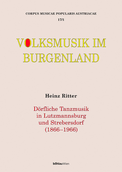 Corpus musicae popularis Austriacae – Volksmusik im Burgenland von Deutsch,  Walter, Ritter,  Heinz