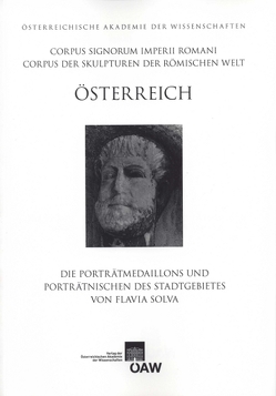 Corpus Signorum Imperii Romani, Österreich / Die Porträtmedaillons und Porträtnischen des Stadtgebietes von Flavia Solva von Pochmarski,  Erwin