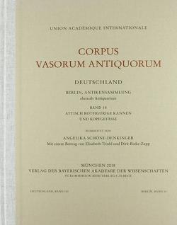 Corpus Vasorum Antiquorum Deutschland Bd. 103: Berlin Band 18 von Rieke-Zapp,  Dirk, Schöne-Denkinger,  Angelika, Trinkl,  Elisabeth