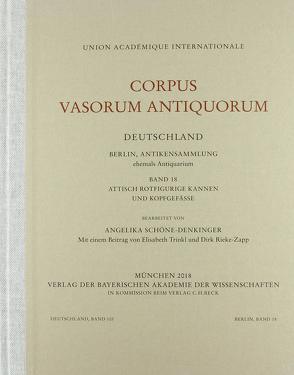 Corpus Vasorum Antiquorum Deutschland Bd. 103: Berlin Band 18 von Rieke-Zapp,  Dirk, Schöne-Denkinger,  Angelika, Trinkl,  Elisabeth