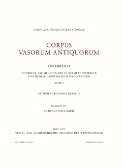 Corpus Vasorum Antiquorum – Österreich – Innsbruck, Sammlungen der Universität Innsbruck und Tiroler Landesmuseum Ferdinandeum – Band 1 von Nachbaur,  Gertrud