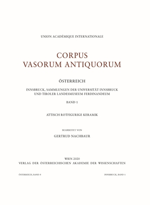 Corpus Vasorum Antiquorum – Österreich – Innsbruck, Sammlungen der Universität Innsbruck und Tiroler Landesmuseum Ferdinandeum – Band 1 von Nachbaur,  Gertrud