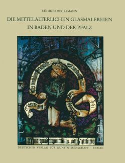 Corpus Vitrearum medii Aevi Deutschland / Die mittelalterlichen Glasmalereien in Baden und der Pfalz von Becksmann,  Rüdiger