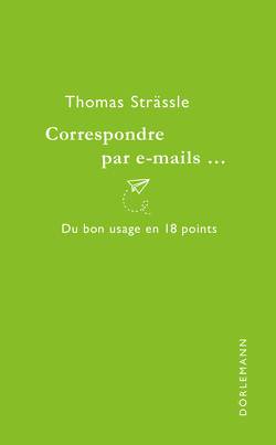 Correspondre par e-mails… von Rival,  Monique, Strässle,  Thomas