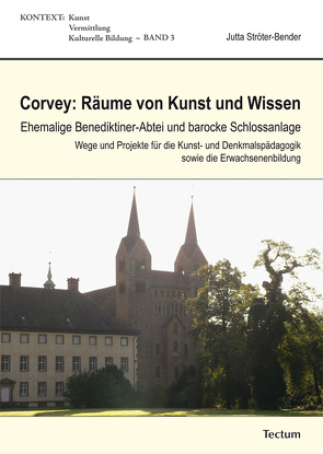 Corvey: Räume von Kunst und Wissen von Ströter-Bender,  Jutta