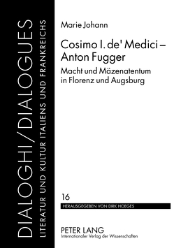 Cosimo I. de’ Medici – Anton Fugger von Steinweg,  Marie Nicoline