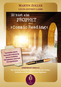 »Cosmic Reading« – INTUITION & MEDIALITÄT im Alltag von Lamb,  Levin Jeffrey, Zoller,  Martin