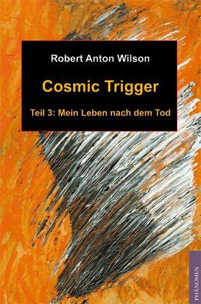 Cosmic Trigger 3 von Wilson,  Robert A