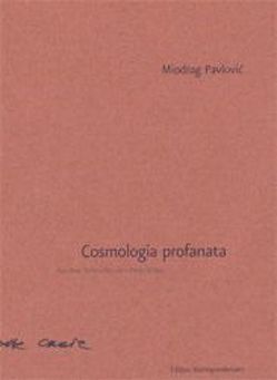 Cosmologia profanata von Pavlović,  Miodrag, Urban,  Peter