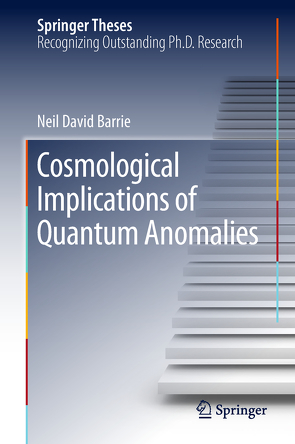 Cosmological Implications of Quantum Anomalies von Barrie,  Neil David