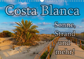 Costa Blanca – Sonne, Strand und mehr (Wandkalender 2022 DIN A3 quer) von Sobottka,  Joerg