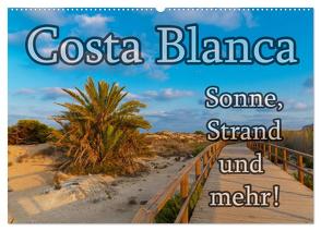 Costa Blanca – Sonne, Strand und mehr (Wandkalender 2024 DIN A2 quer), CALVENDO Monatskalender von Sobottka,  Joerg