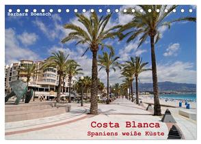 Costa Blanca – Spaniens weiße Küste (Tischkalender 2024 DIN A5 quer), CALVENDO Monatskalender von Boensch,  Barbara