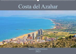 Costa del Azahar – Spaniens Orangenblütenküste (Wandkalender 2023 DIN A2 quer) von LianeM