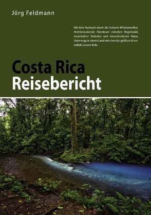 Costa Rica Reisebericht von Feldmann,  Jörg