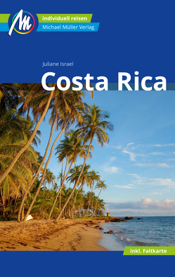 Costa Rica Reiseführer Michael Müller Verlag von Israel,  Juliane