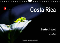 Costa Rica tierisch gut 2023 (Wandkalender 2023 DIN A4 quer) von Bergwitz,  Uwe
