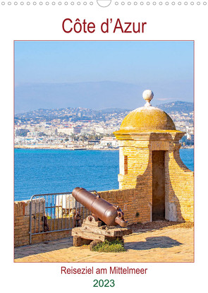 Côte d’Azur – Reiseziel am Mittelmeer (Wandkalender 2023 DIN A3 hoch) von Schwarze,  Nina