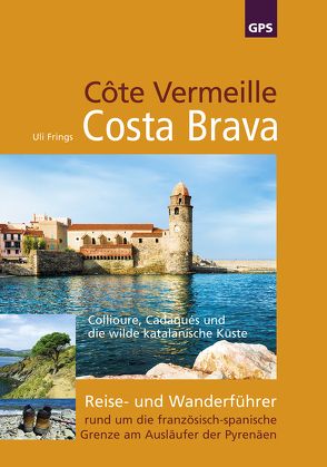 Côte Vermeille, Costa Brava, Katalonien von Frings,  Uli