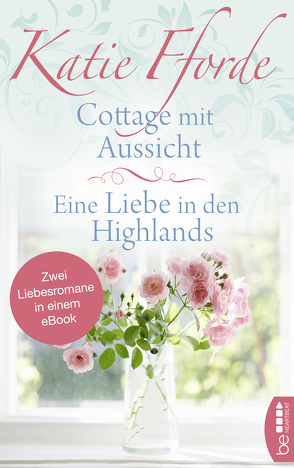 Cottage mit Aussicht / Eine Liebe in den Highlands von Fforde,  Katie, Link,  Michaela
