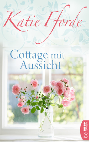 Cottage mit Aussicht von Fforde,  Katie, Link,  Michaela