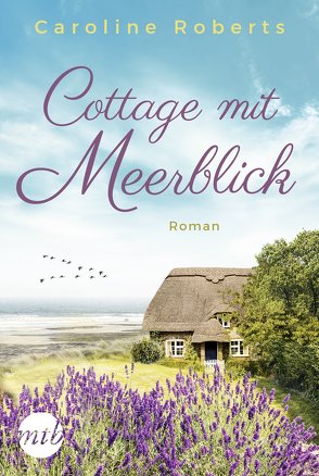 Cottage mit Meerblick von Roberts,  Caroline, Zaniewicz,  Carolin