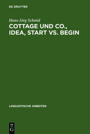 Cottage und Co., idea, start vs. begin von Schmid,  Hans-Jörg
