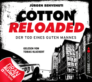 Cotton Reloaded: Der Tod eines guten Mannes von Benvenuti,  Jürgen, Kluckert,  Tobias