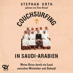 Couchsurfing in Saudi-Arabien von Kinzel,  Timo, Orth,  Stephan