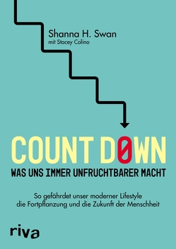 Count down – Was uns immer unfruchtbarer macht von Colino,  Stacey, Swan,  Shanna H.