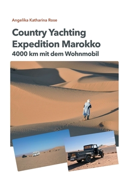 Country Yachting – Expedition Marokko von Katharina Rose,  Angelika, Rose,  Angelika Katharina, Rose,  Guido, Verlag Hamburg,  tredition