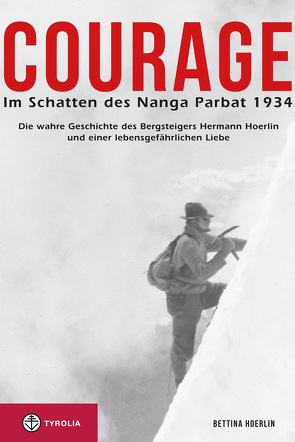 Courage. Im Schatten des Nanga Parbat 1934 von Hemmleb,  Jochen, Hoerlin,  Bettina