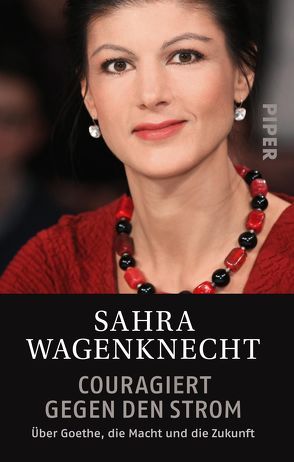 Couragiert gegen den Strom von Wagenknecht,  Sahra