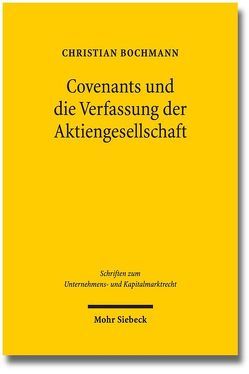 Covenants und die Verfassung der Aktiengesellschaft von Bochmann,  Christian
