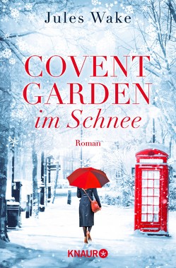 Covent Garden im Schnee von Brosch,  Hannah, Wake,  Jules