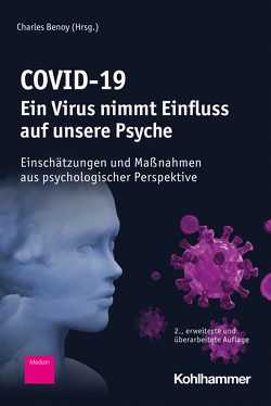 COVID-19 – Ein Virus nimmt Einfluss auf unsere Psyche von Benoy,  Charles, Cloos,  Jean-Marc, de Boer,  Claudia, Del Fabbro,  Olivier, Frischlich,  Lena, Gassmann,  Daniel, Gradwohl,  Gassan, Hale,  Miriam-Linnea, Holl,  Elisabeth, Kruse,  Andreas, Lutz,  Annika, Melzer,  André, Michaux,  Gilles, Neuser,  Violaine, Reuter,  Jean, Schatto-Eckrodt,  Tim, Schulze,  Harmut, Schumann,  Frank, Sischka,  Philipp, Sollberger,  Daniel, Stadler,  Christina, Steffgen,  Georges, Tammen-Parr,  Gabriele, Voegele,  Claus, Walitza,  Susanne, Walter,  Marc, Weichbrodt,  Johann, Wolff,  Kira