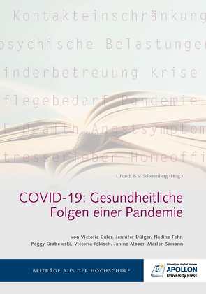 COVID-19: Gesundheitliche Folgen einer Pandemie von Caler,  Victoria, Dülger,  Jennifer, Fehr,  Nadine, Grabowski,  Peggy, Jokisch,  Viktoria, Moser,  Janine, Pundt,  Prof. Dr. Johanne, Sämann,  Marlen, Scherenberg,  Prof. Dr. Viviane